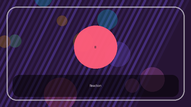 Reaction Tap